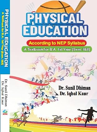 Physical Education : A Textbook for B.A. 1st Year [Semester I&II] - According to NEP Syllabus      Paperback – 27 February 2025