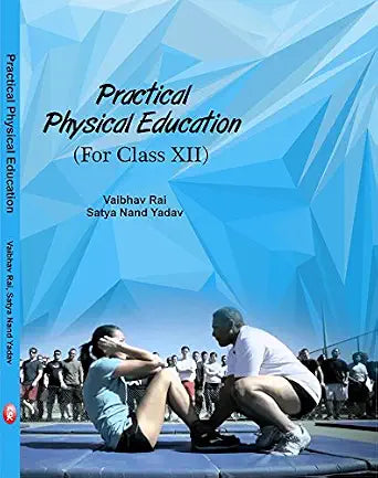 Practical Physical Education (For Class XII) (Crown Size)      Hardcover – 1 January 2016