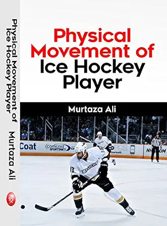 Physical Movement of Ice Hockey Player      Hardcover – 1 January 2017