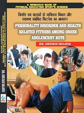 Personality Disorder and Health Related Fitness Among Obese Adolescent Boys      Hardcover – 1 January 2023