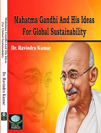 Mahatma Gandhi and His Ideas for Global Sustainability      Hardcover – 1 January 2024
