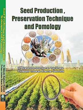 Seed Production, Preservation Technique and Pomology      Paperback – 27 March 2025