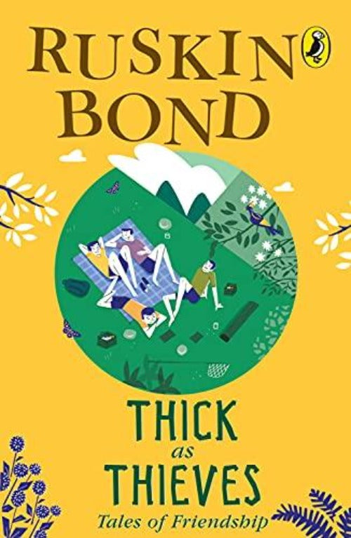 Ruskin Bond Thick as Thieves: Tales of Friendship 