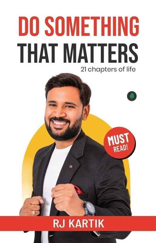 Do Something That Matters - R J Kartik