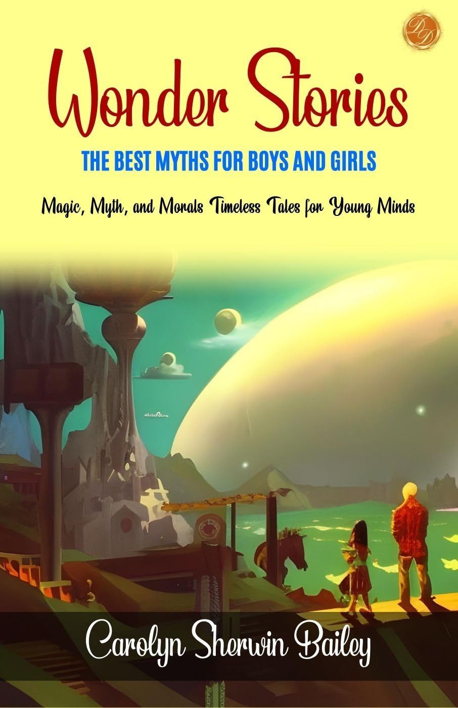 Wonder Stories The Best Myths For Boys And Girls  Grab2Buy DD Books Grab2Buy