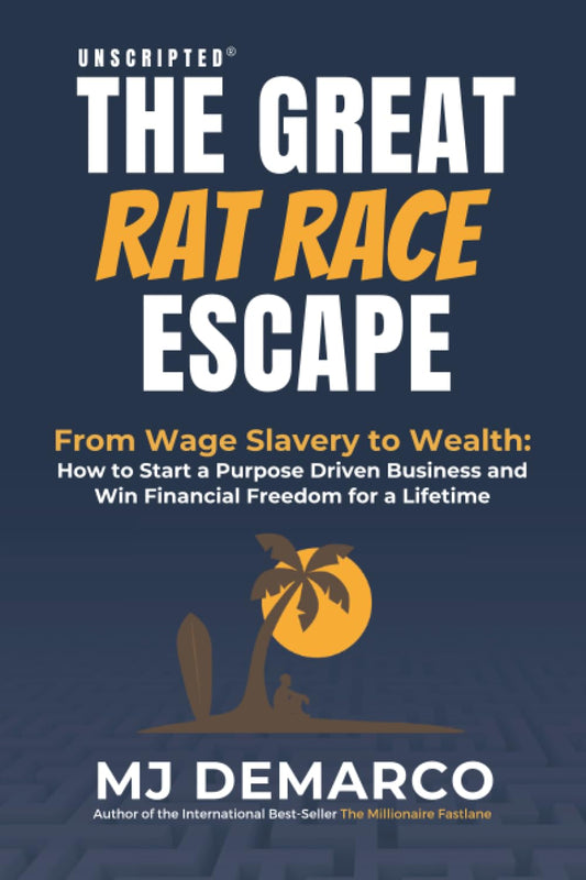 Unscripted - The Great Rat-Race Escape: From Wage Slavery To Wealth: How To Start A Purpose Driven Business And Win Financial Freedom For A Lifetime  Grab2Buy Generic Grab2Buy