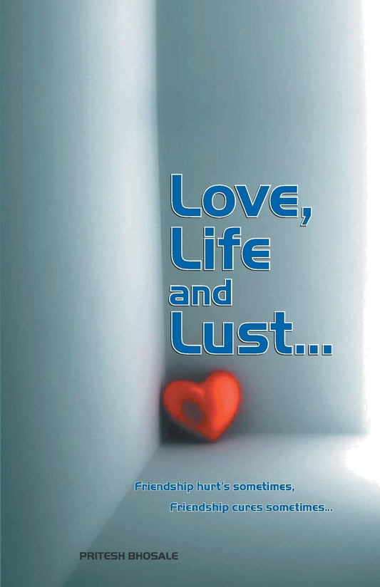 Love,Life and Lust - Pritesh Bhosale