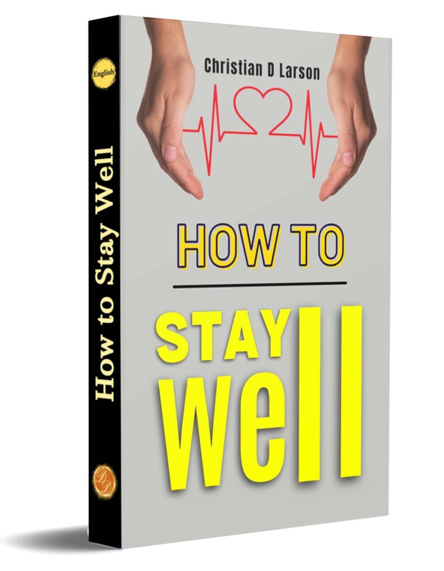 How To Stay Well [Paperback] Christian D. Larson