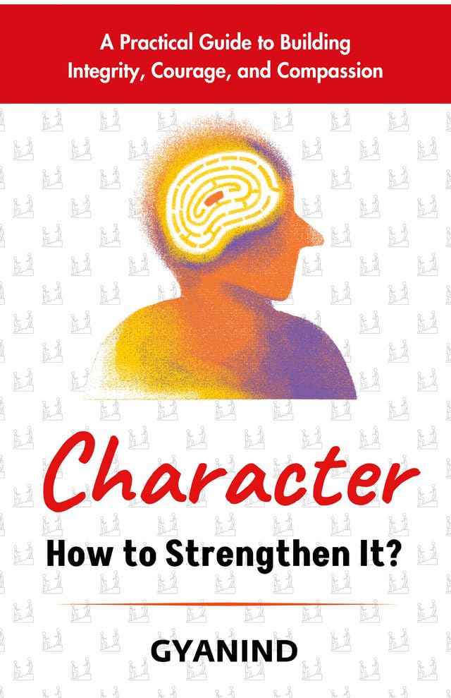 Character: How To Strengthen It