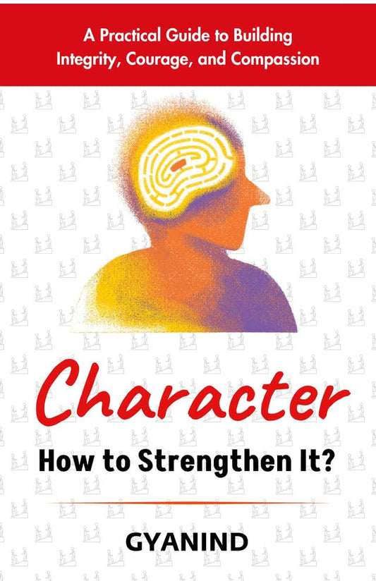 Character: How To Strengthen It
