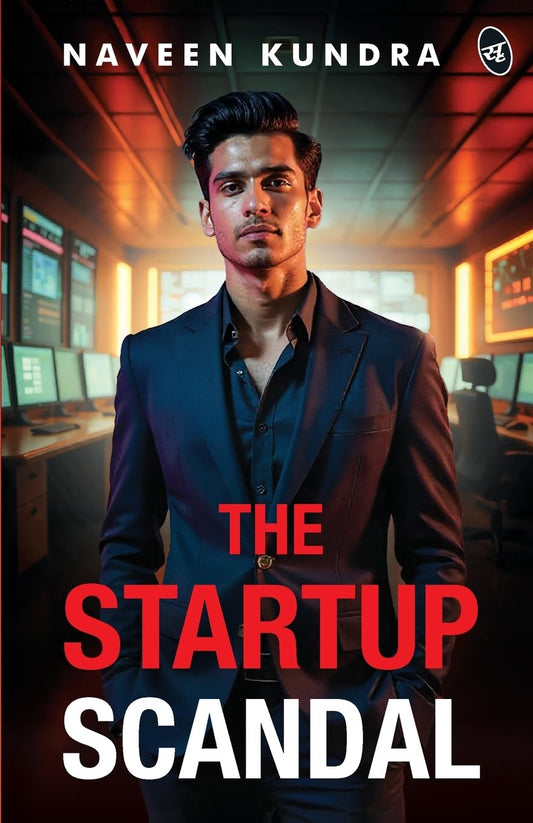 The Startup Scandal | A Thrilling Story of Power, Betrayal, and Revenge in the Cutthroat World of Business - Naveen Kundra  Grab2Buy Srishti Publishers And Distributors Grab2Buy