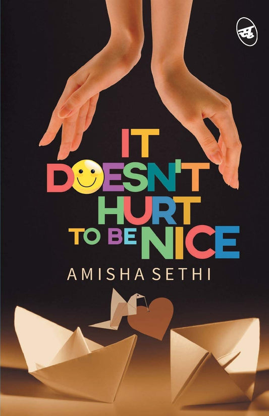 It Doesn't Hurt to be Nice! - Amisha Sethi