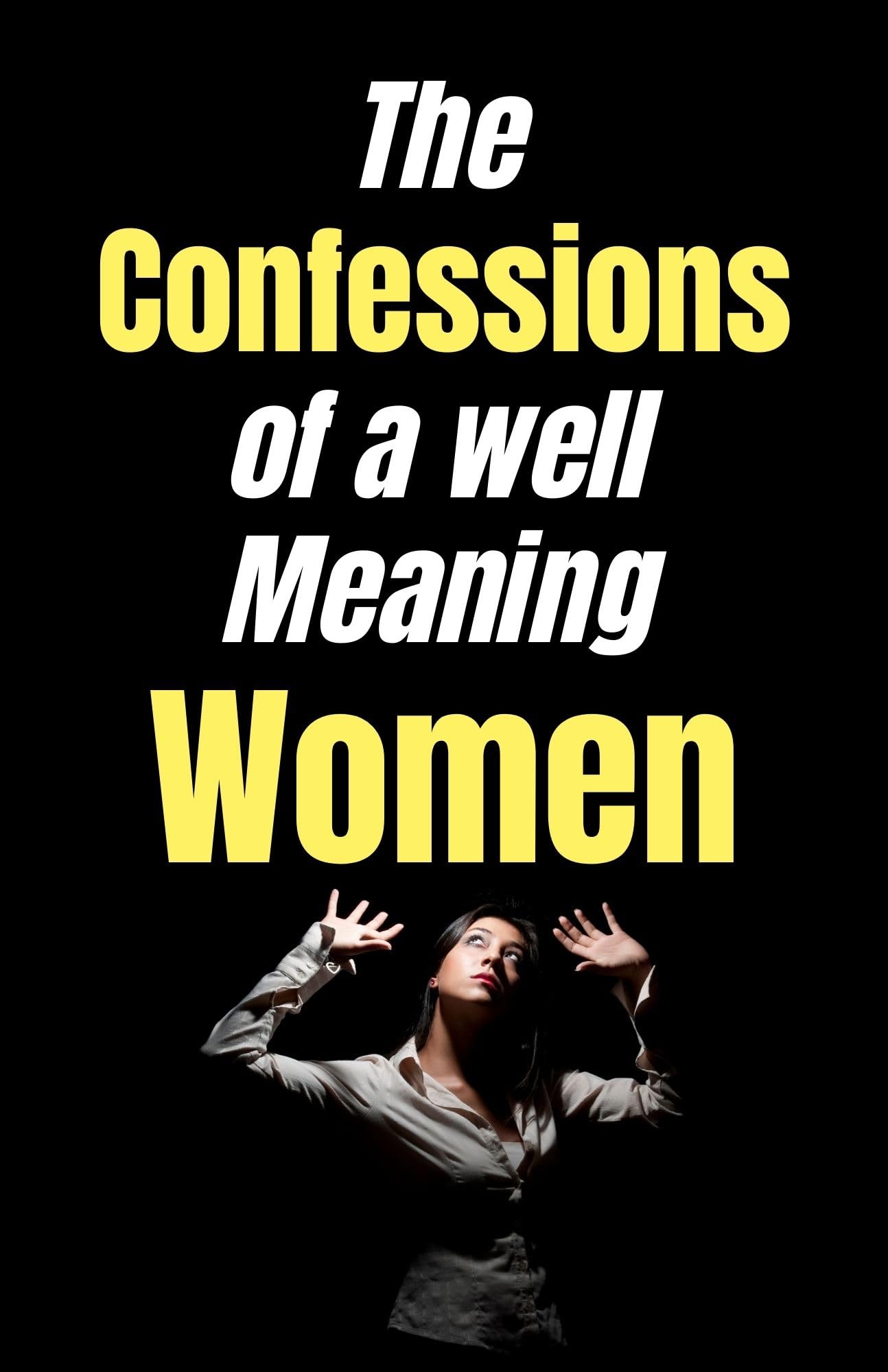 The Confessions Of A Well-Meaning Woman By Stephen Mckenna: An Introspective Journey Of Good Intentions  Grab2Buy DD Books Grab2Buy