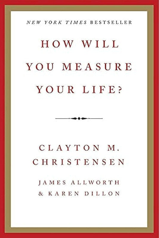 How Will You Measure Your Life