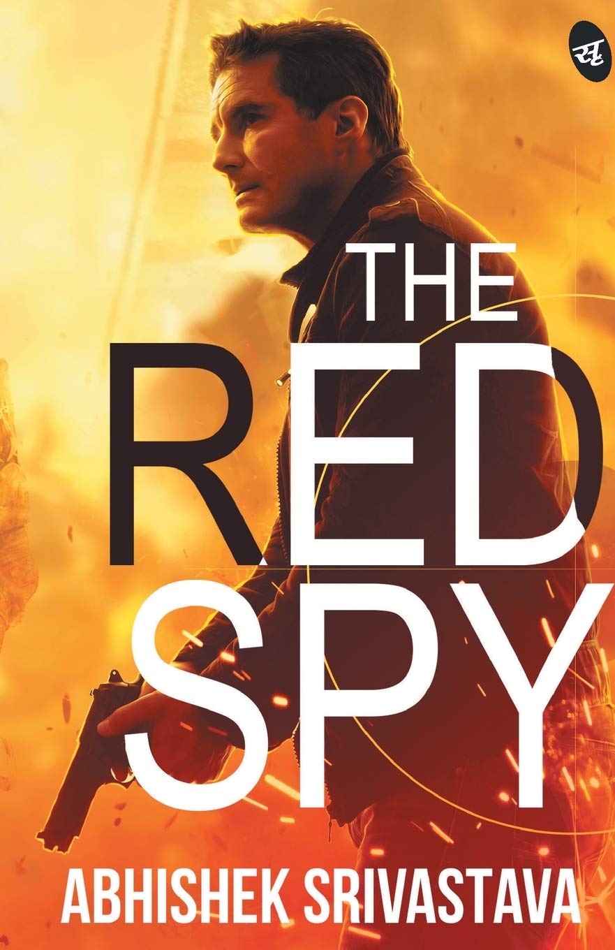 The Red Spy - Abhishek Srivastava  Grab2Buy Srishti Publishers And Distributors Grab2Buy