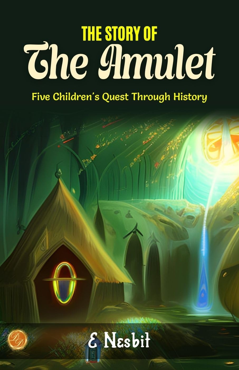 The Story Of The Amulet By E. Nesbit: Timeless Treasures: Five Children'S Quest Through History  Grab2Buy DD Books Grab2Buy