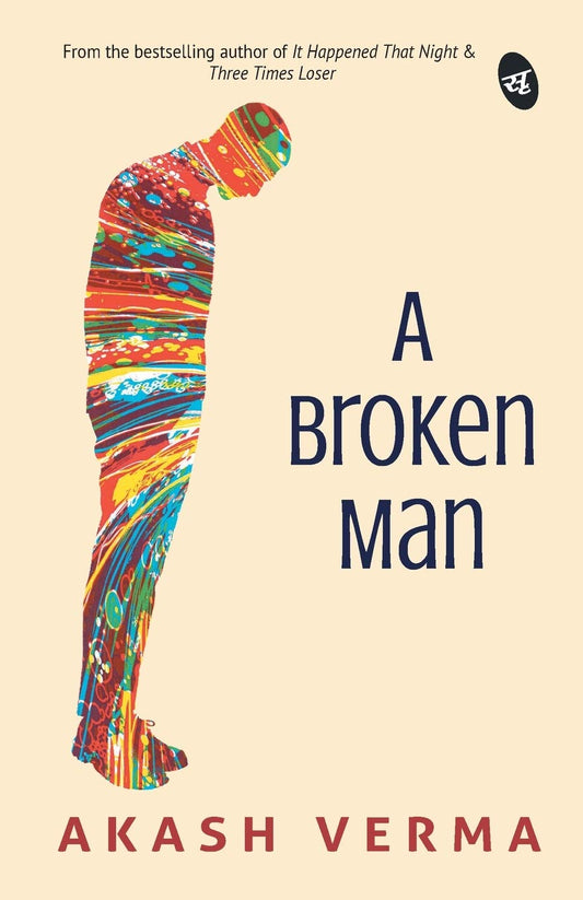 A Broken Man - Akash Verma 