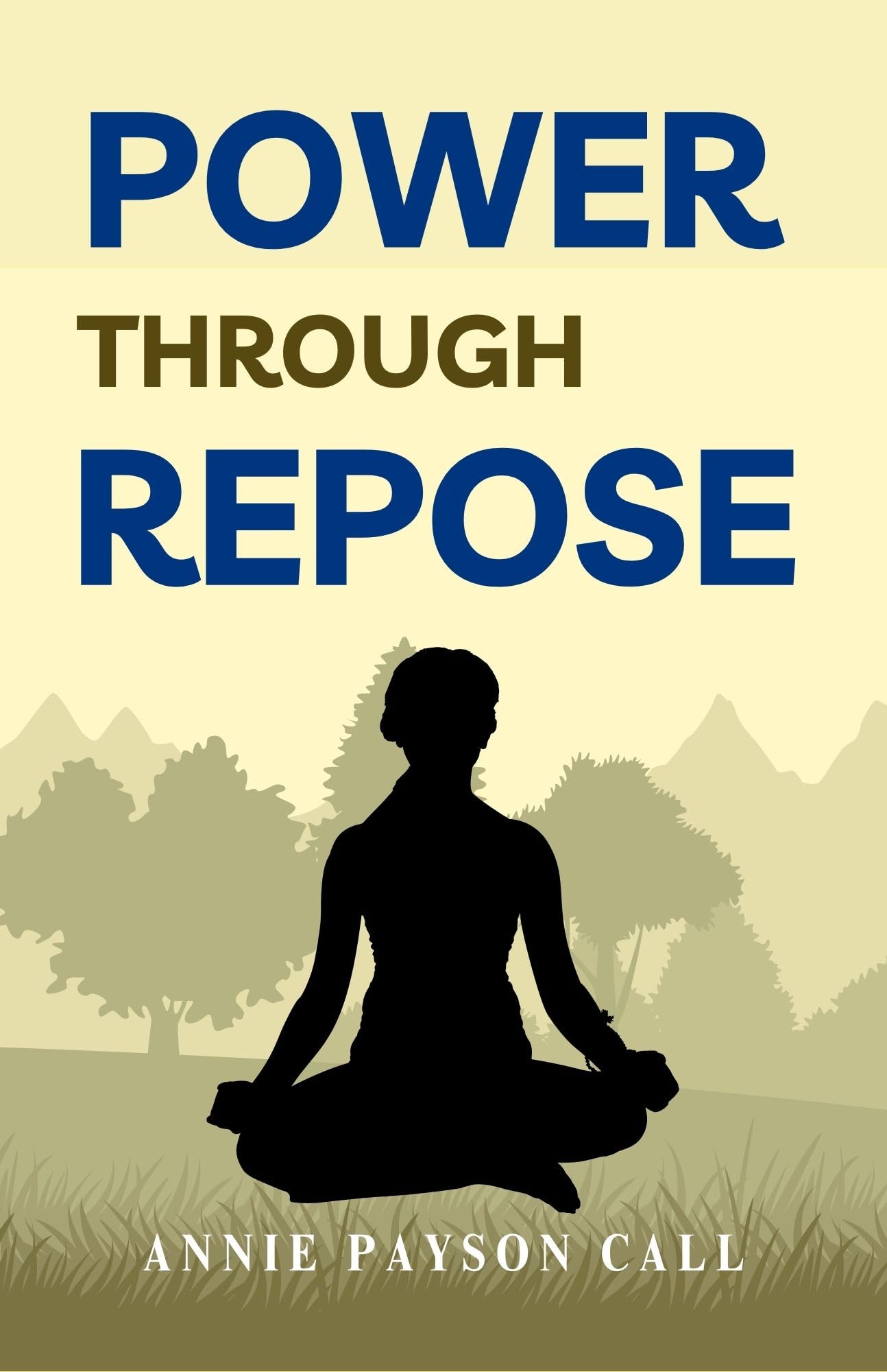 Power Through Repose By Annie Payson Call: Unlocking Inner Peace And Strength