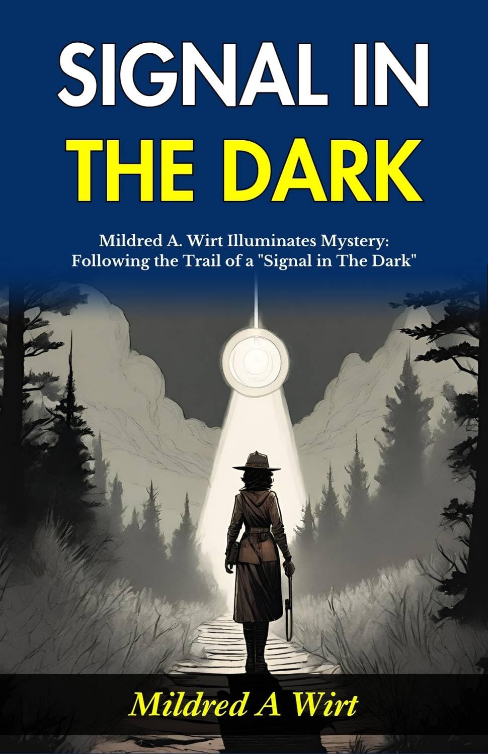Signal In The Dark: Mildred A Wirt Illuminates Mystery: Following The Trail Of A "Signal In The Dark"