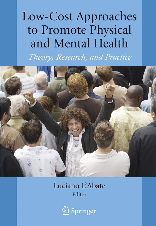 Low-cost Approaches To Promote Physical And Mental Health by L*Abate, Luciano,