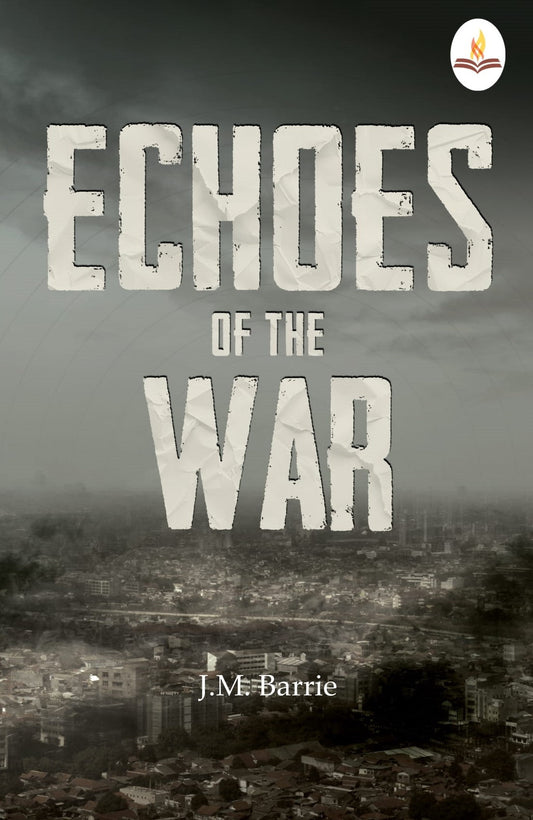 Echoes of The War - J. M. Barrie
