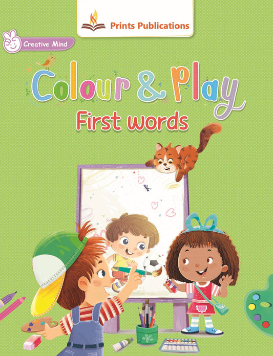 Colour and Play: First words - Prints Publications Editorial Team