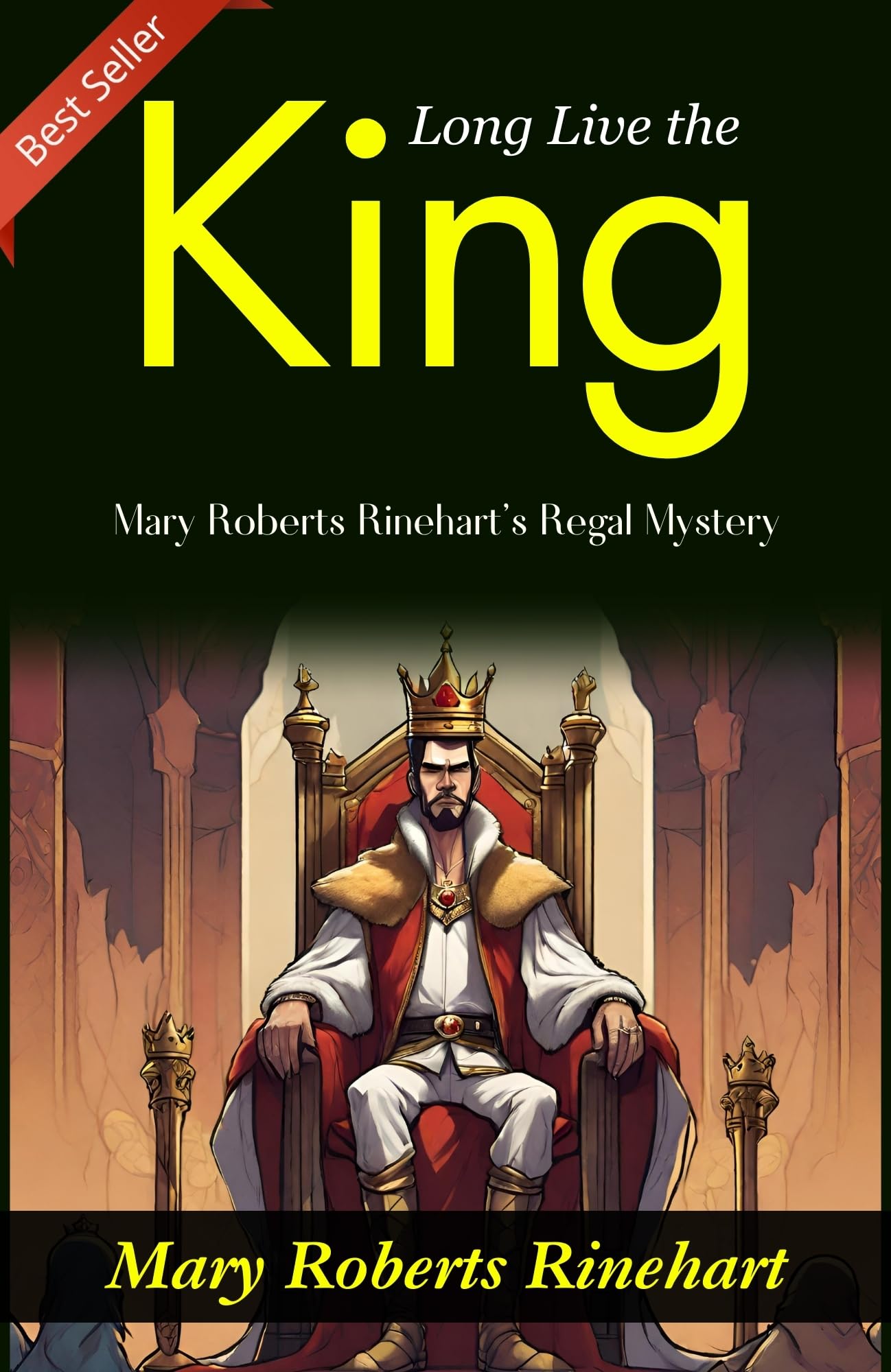 Long Live The King!: Mary Roberts Rinehart'S Regal Mystery