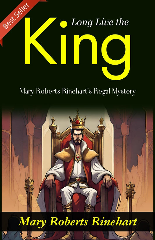 Long Live The King!: Mary Roberts Rinehart'S Regal Mystery
