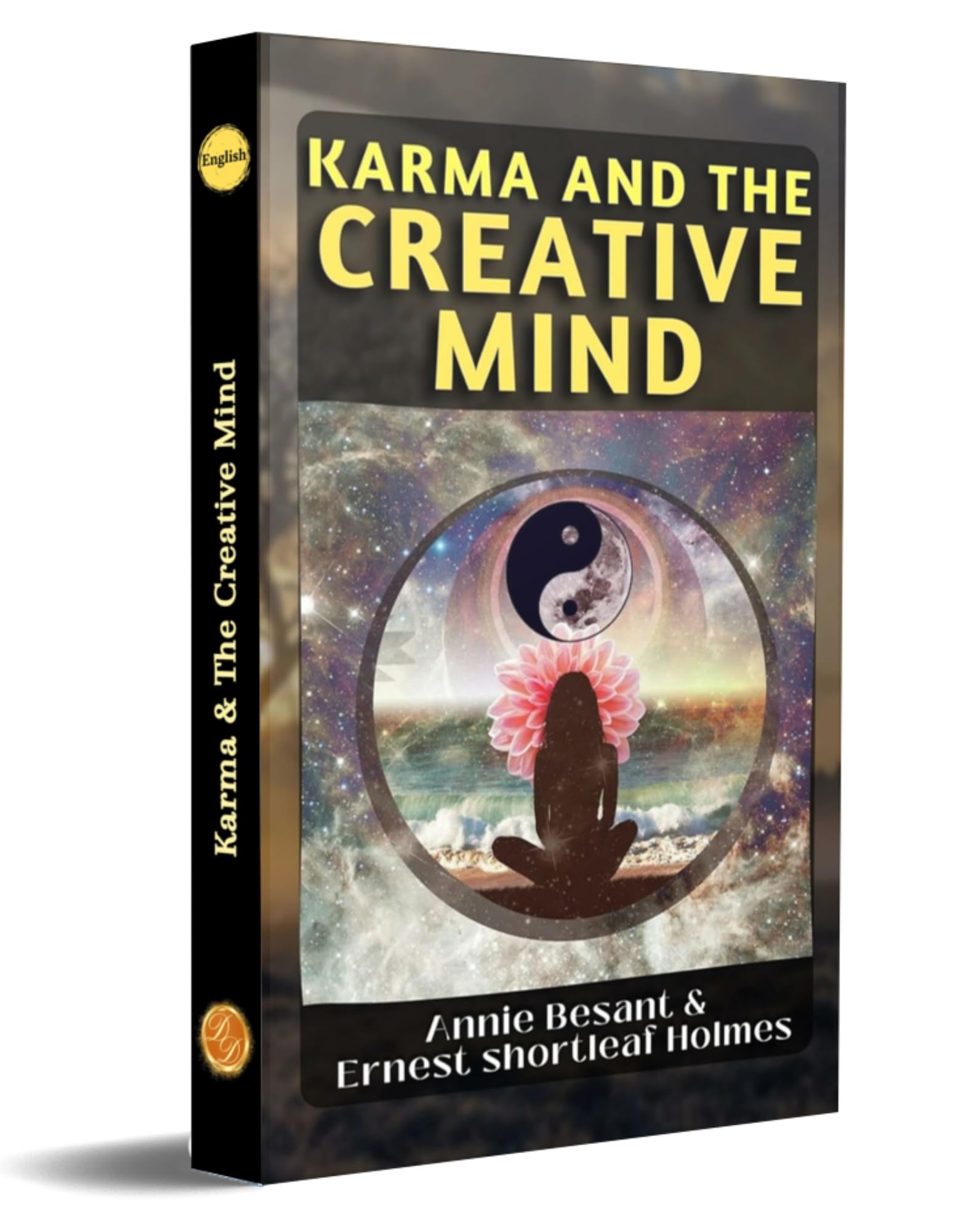 Karma & The Creative Mind By Annie Besant And Ernest Shortleaf Holmes
