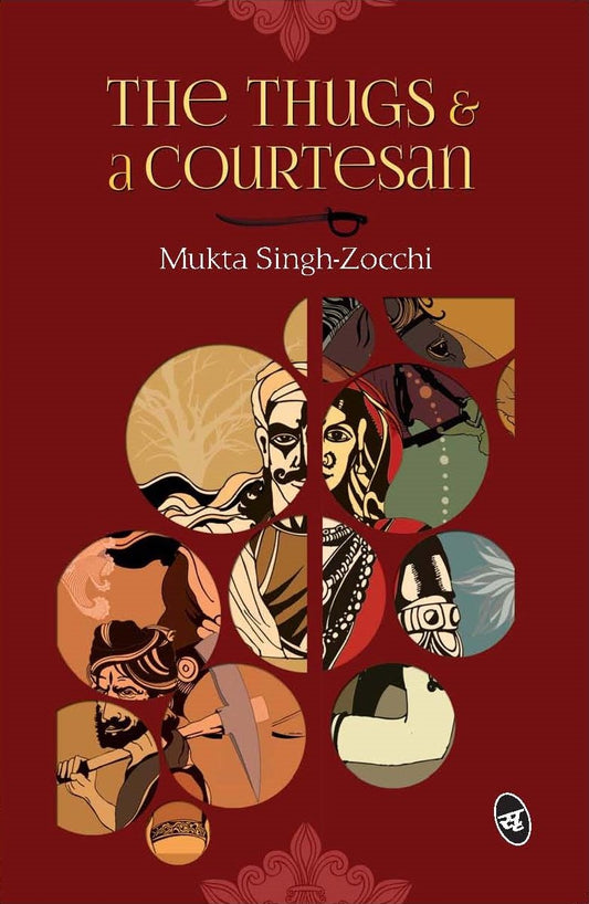 The Thugs & a Courtesan - Mukta Singh-Zocchi  Grab2Buy Srishti Publishers And Distributors Grab2Buy