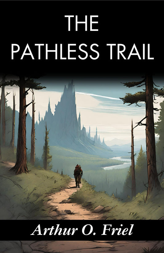 The Pathless Trail: Arthur O. Friel'S Quest Into The Unknown  Grab2Buy DD Books Grab2Buy