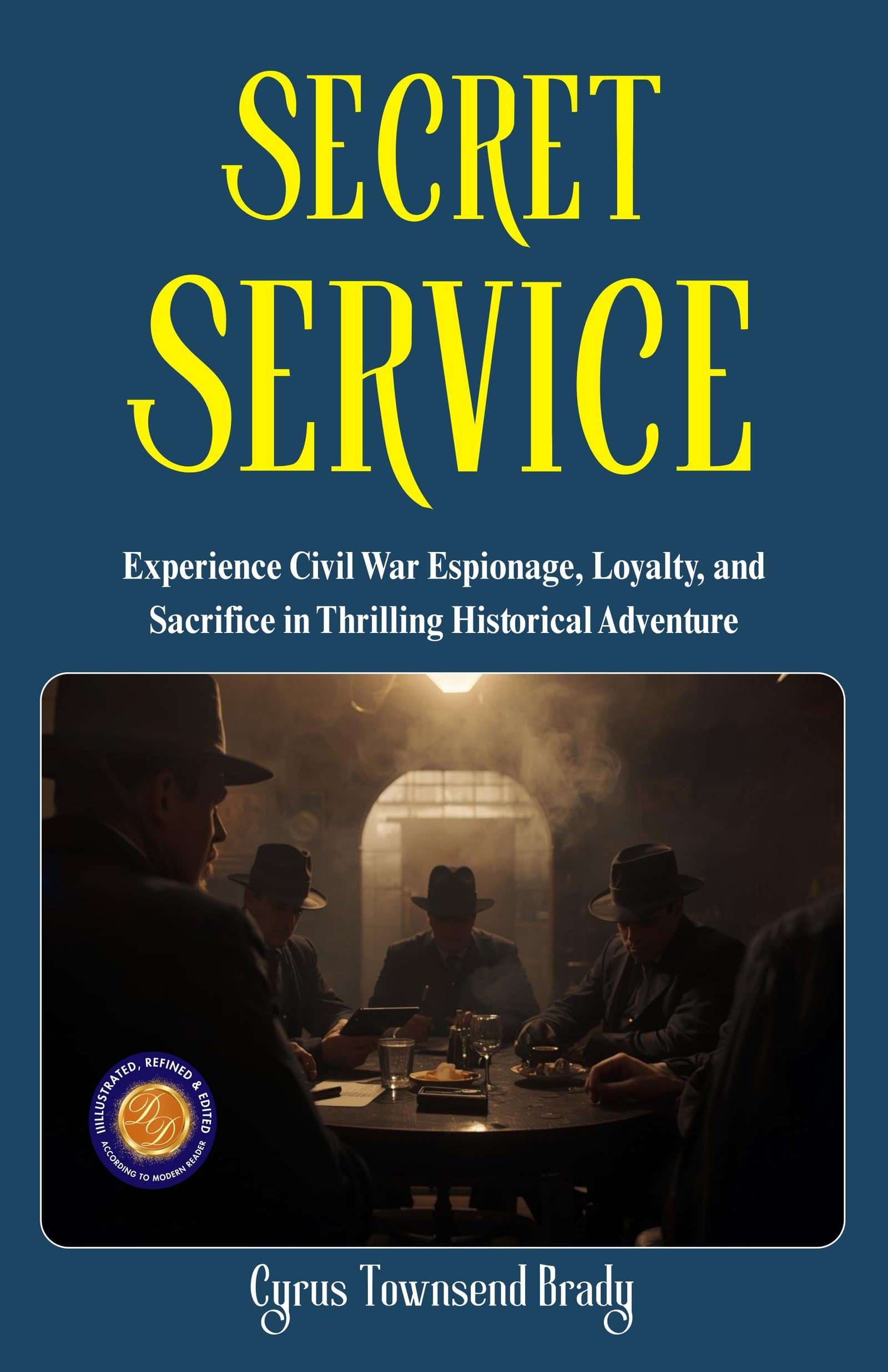 Secret Service (Illustrated, Refined & Edited)