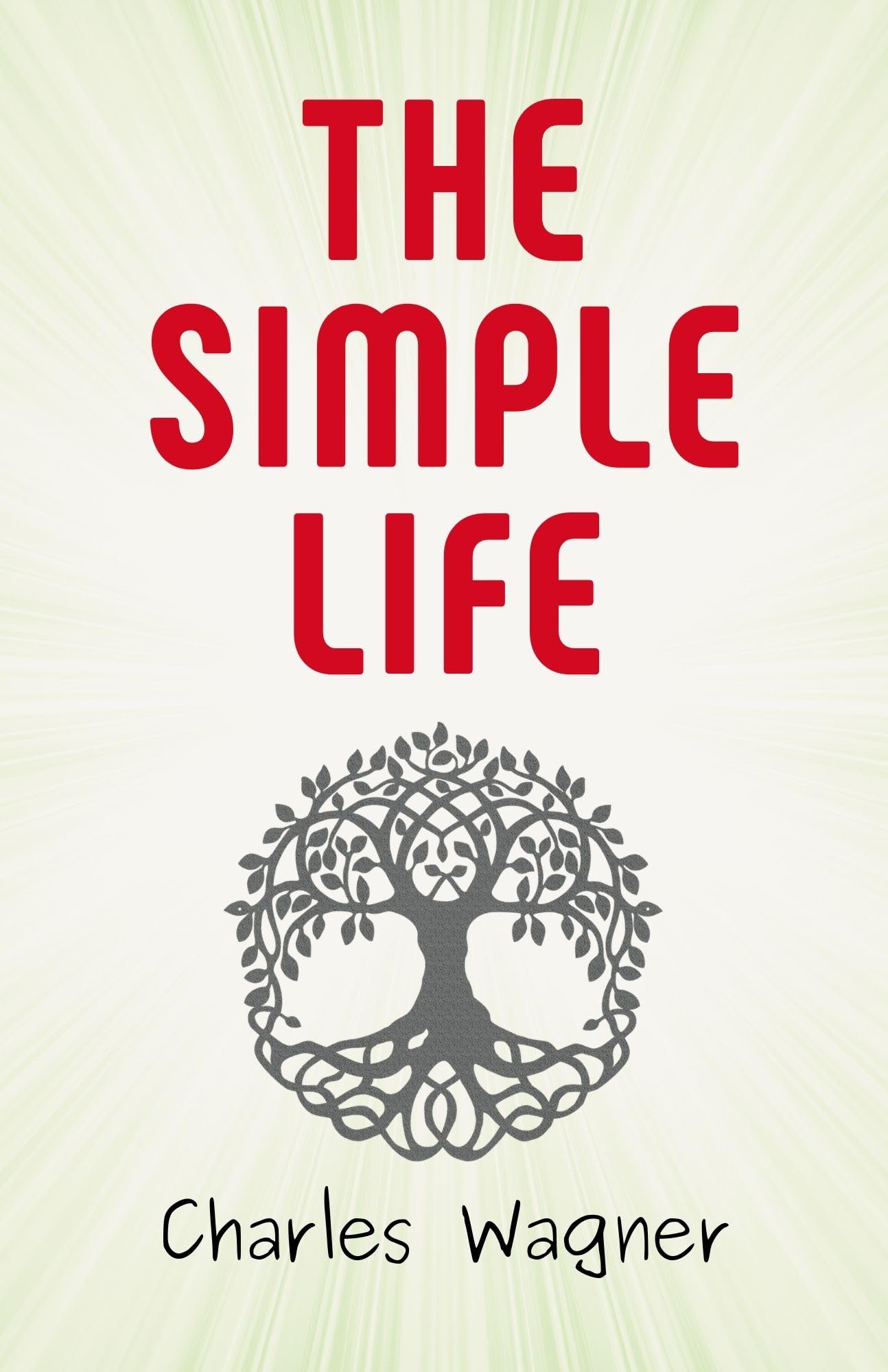 The Simple Life By Charles Wagner: Embracing Simplicity And Contentment  Grab2Buy DD Books Grab2Buy