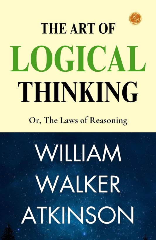 The Art Of Logical Thinking; Or, The Laws Of Reasoning  Grab2Buy DD Books Grab2Buy