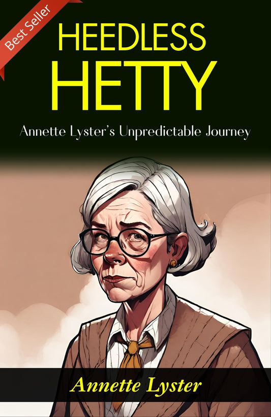 Heedless Hetty: Annette Lyster'S Unpredictable Journey