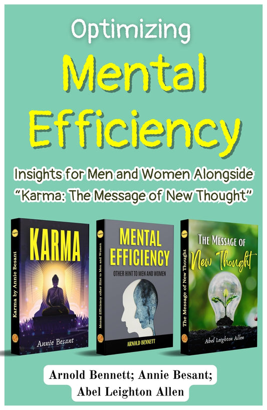 Optimizing Mental Efficiency: Insights For Men And Women Alongside Karma: The Message Of New Thought' [Mental Efficiency Other Hint To Men And Women :: Karma] Set Of