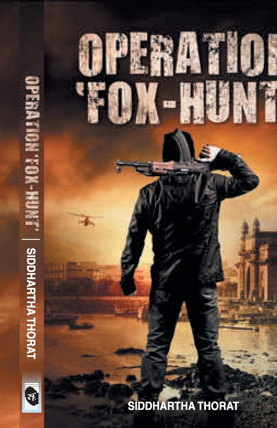 Operation ‘Fox-Hunt’ - Siddhartha Thorat