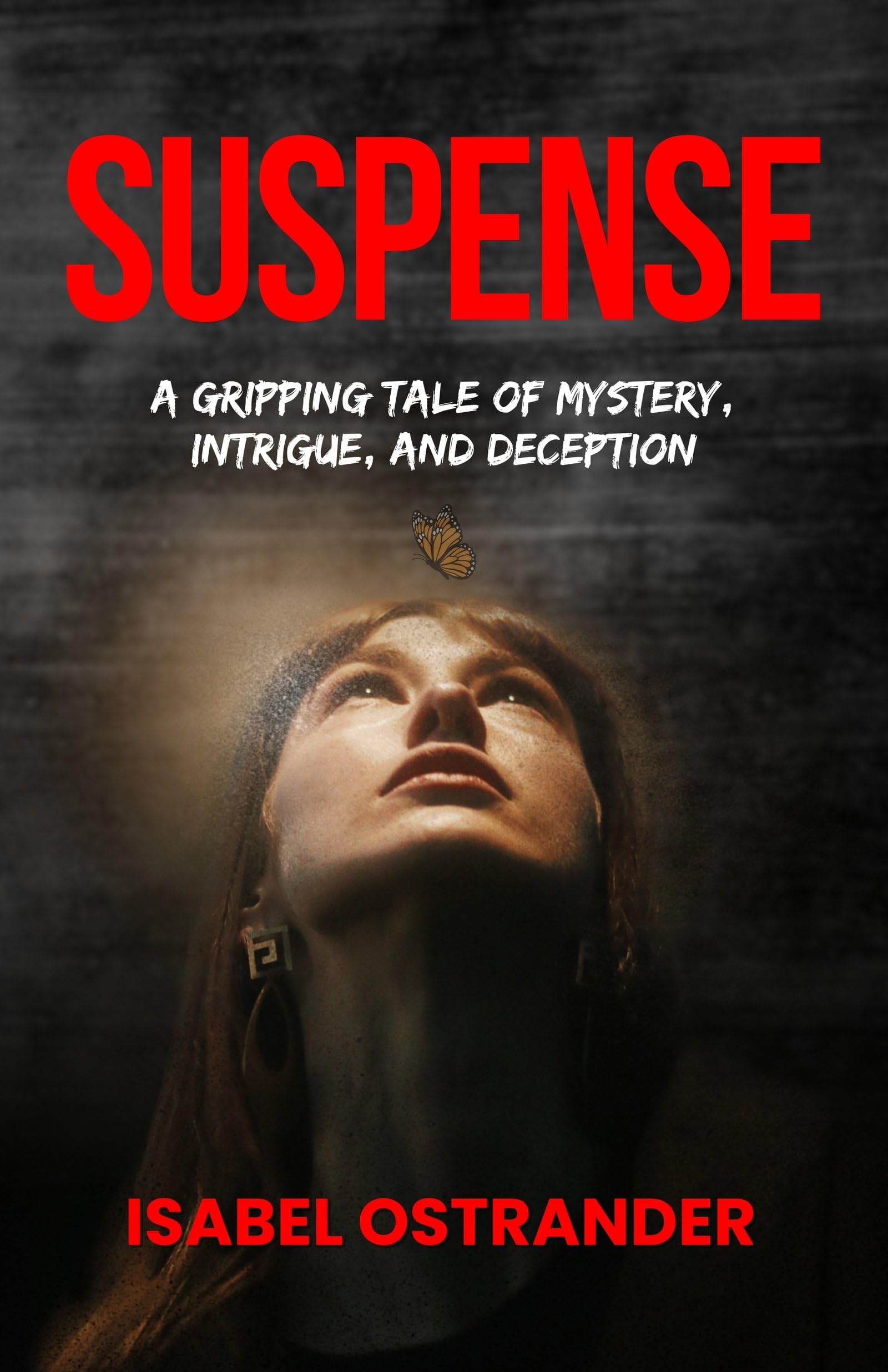 Suspense: A Gripping Tale Of Mystery, Intrigue, And Deception (Classic Mystery Collection)