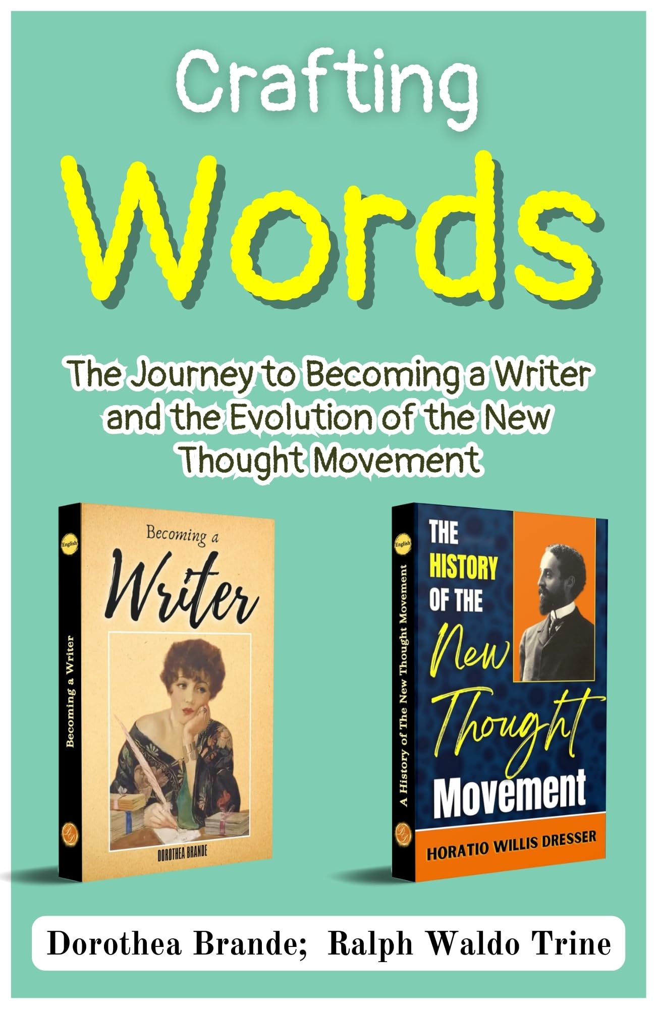Crafting Words: The Journey To Becoming A Writer And The Evolution Of The New Thought Movement [Becoming A Writer :: A History Of The New Thought Movement] Set Of 2 Self Help Motivation Books