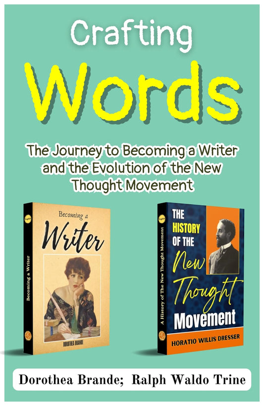 Crafting Words: The Journey To Becoming A Writer And The Evolution Of The New Thought Movement [Becoming A Writer :: A History Of The New Thought Movement] Set Of 2 Self Help Motivation Books