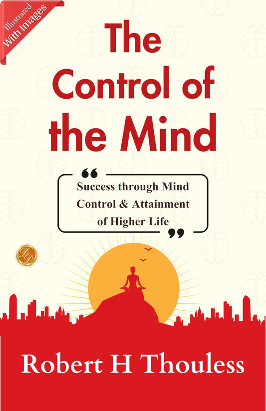 The Control Of The Mind (Illustrated): Illustrated Mind Control: Robert H. Thouless Explores The Power Of The Mind  Grab2Buy DD Books Grab2Buy
