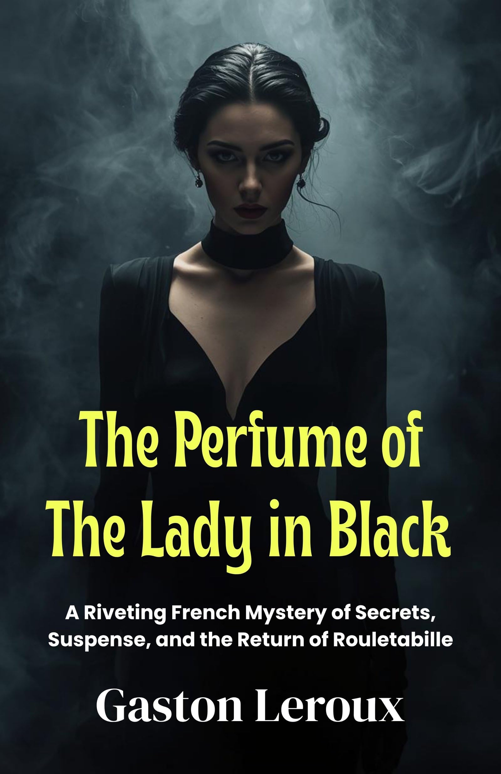 The Perfume Of The Lady In Black : A Riveting French Mystery Of Secrets, Suspense, And The Return Of Rouletabille (Rouletabille Series)  Grab2Buy DD Books Grab2Buy