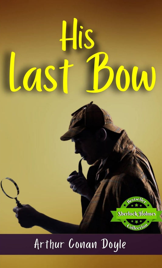 His Last Bow By Arthur Conan Doyle