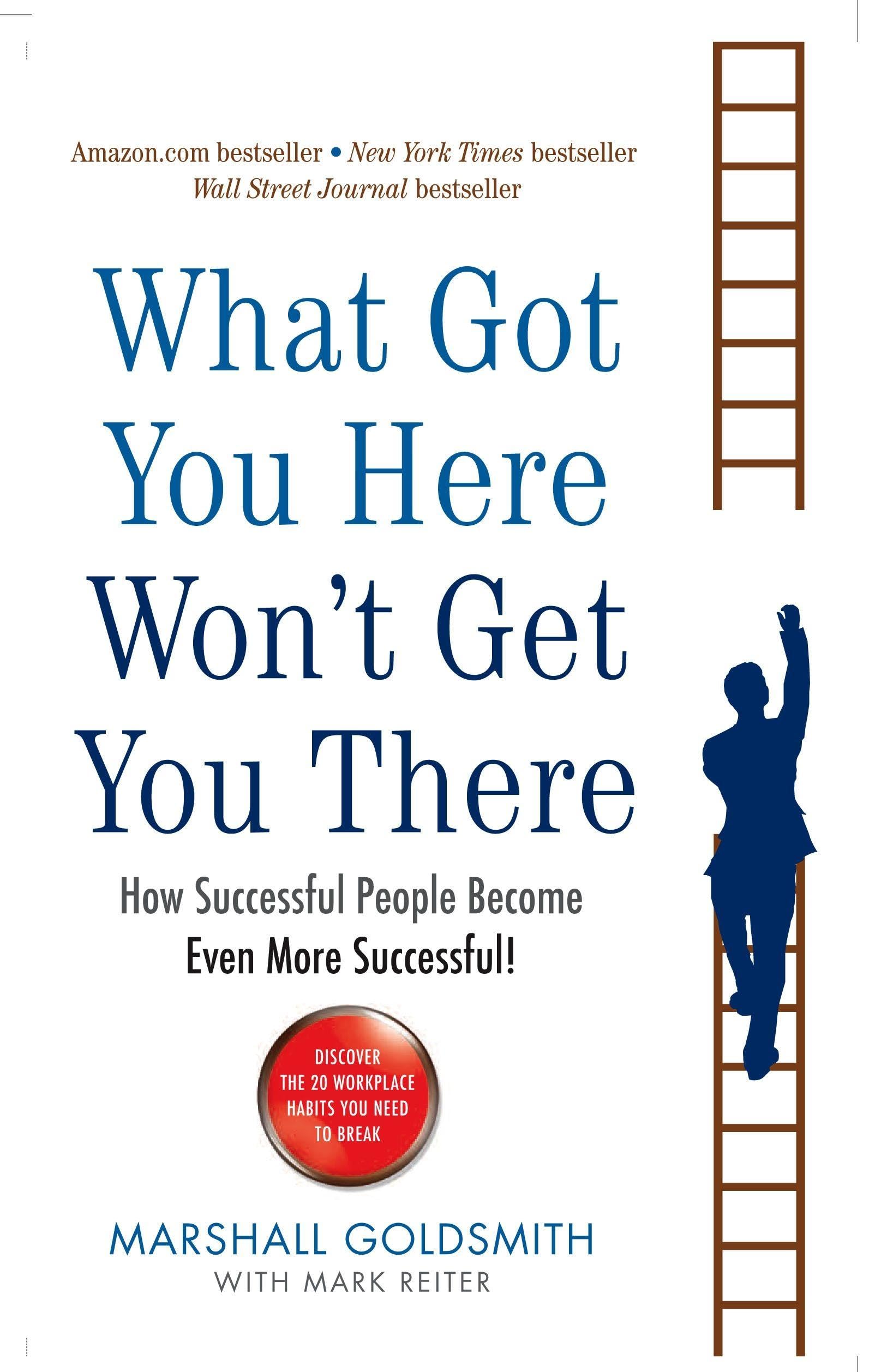 What Got You Here Won'T Get You There: How Successful People Become Even More Successful  Grab2Buy Generic Grab2Buy