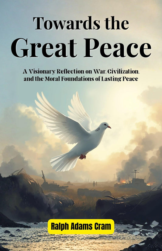 Towards The Great Peace: A Visionary Reflection On War, Civilization, And The Moral Foundations Of Lasting Peace  Grab2Buy DD Books Grab2Buy