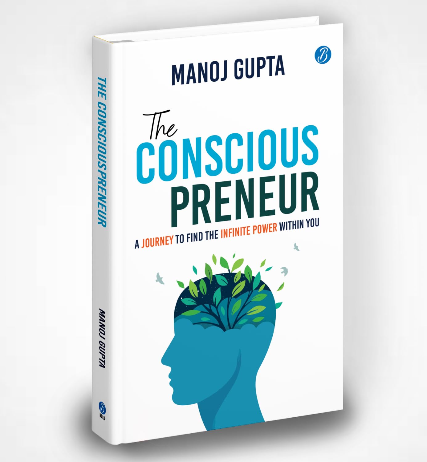The Consciouspreneur: A Journey to Find the Infinite Power Within You | How Conscious Leaders Use Vedic Wisdom, Science, and Business Strategy to Build Purpose, Increase Profit, and Create Impact - Manoj Gupta  Grab2Buy Srishti Publishers And Distributors Grab2Buy