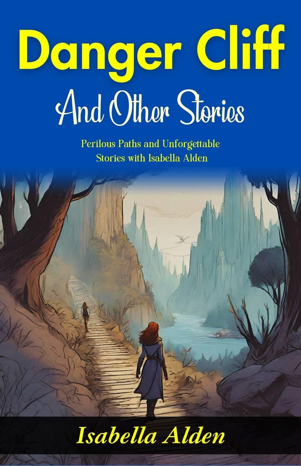 Danger Cliff And Other Stories: Perilous Paths And Unforgettable Stories With Isabella Alden
