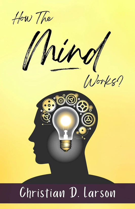 How The Mind Works [Paperback] Christian D. Larson