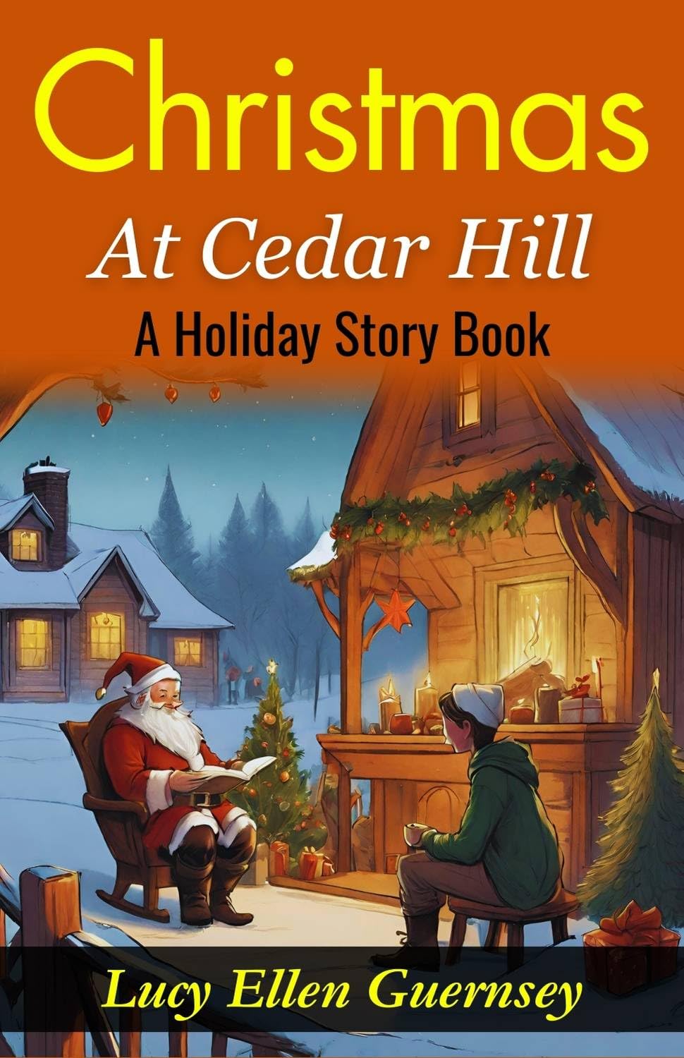 Christmas At Cedar Hill: A Holiday Story Book: Yuletide Magic At Cedar Hill: Heartwarming Tales For The Christmas Season