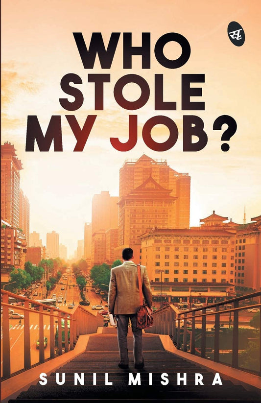Who Stole My Job? - Sunil Mishra  Grab2Buy Srishti Publishers And Distributors Grab2Buy